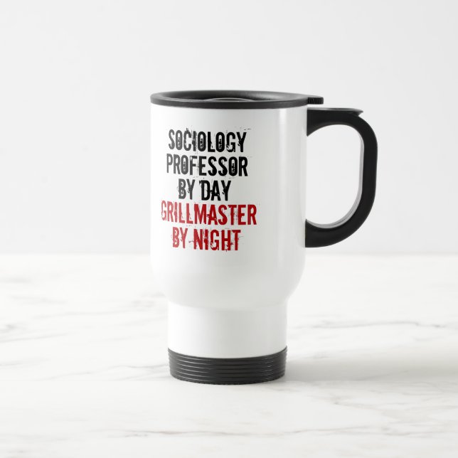 Sociology Professor Grillmaster Joke Travel Mug (Right)