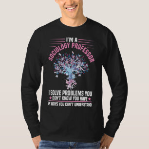 Sociology Professor Major Education Quotes Teacher T-Shirt