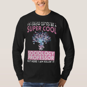 Sociology Professor Major Education Quotes Teacher T-Shirt