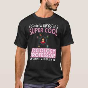 Sociology Professor Major Education Quotes Teacher T-Shirt