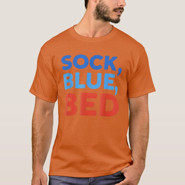 Sock Blue Bed Funny Meme gift T-Shirt (Front)