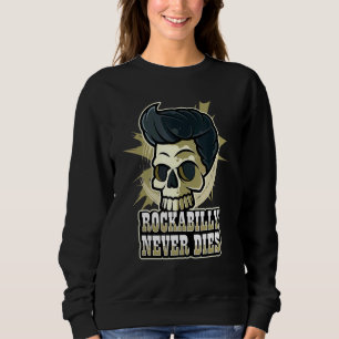 Sock Hop Costume Rockabilly Never Dies For Greaser Sweatshirt