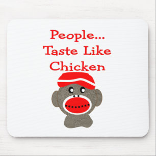 Sock Monkey "PEOPLE TASTE LIKE CHICKEN" Mouse Pad
