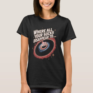 Socks Astronomy Astrophysics Scientist Space Black T-Shirt