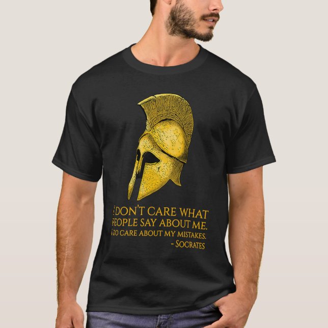 Socrates Philosophy  I Donu2019t Care What People  T-Shirt (Front)