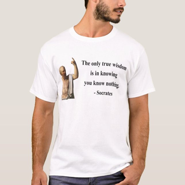 Socrates Quote 3b T-Shirt (Front)