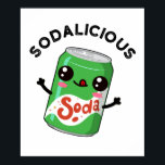Soda-licious Funny Soda Pop Pun  Poster<br><div class="desc">Soda-licious Funny Soda Pop Pun features a cute soda pop can licking his lips . Perfect pun gift for family and friends who love cute soda pop puns.</div>