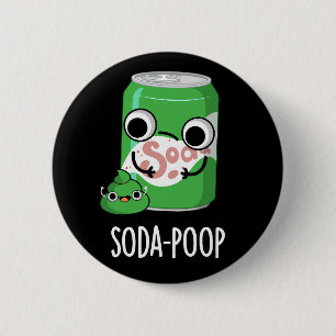Soda Poop Funny Drink Pun Dark BG 6 Cm Round Badge