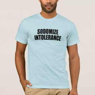 Sodomise intolerance T-Shirt