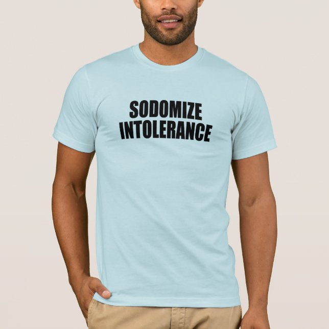 Sodomise intolerance  T-Shirt (Front)