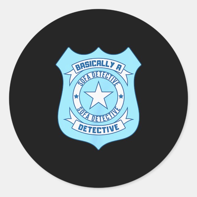 Sofa Detective Badge Funny True Crime Basically A  Classic Round Sticker (Front)