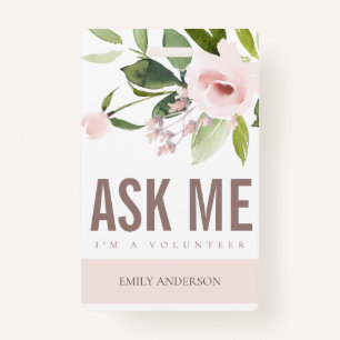 SOFT BLUSH PINK ROSE FLORAL ASK ME VOLUNTEER ID BADGE