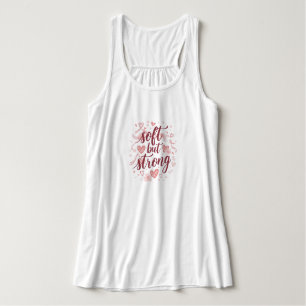 "Soft But Strong" Feminine Inspirational Quote Singlet