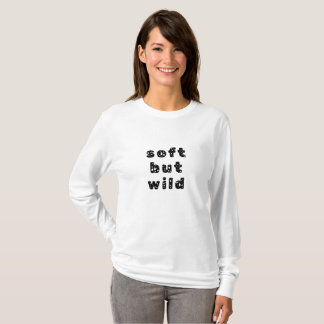 Soft but wild – Minimalist Statement T-Shirt