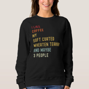 Soft Coated Wheaten Terrier Retro Dog And Coffee Sweatshirt