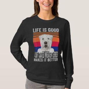 Soft Coated Wheaten Terriers Makes Your Life Good  T-Shirt