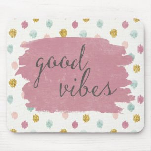 Soft Deco IV   Good Vibes Mouse Pad