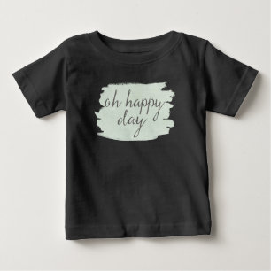Soft Deco VI   Oh Happy Day Baby T-Shirt