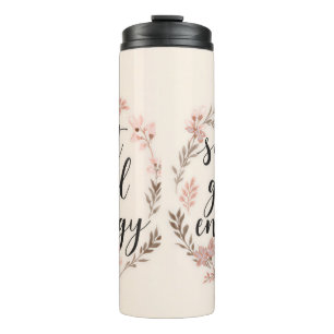Soft Girl Energy Cute Girly Floral Thermal Tumbler