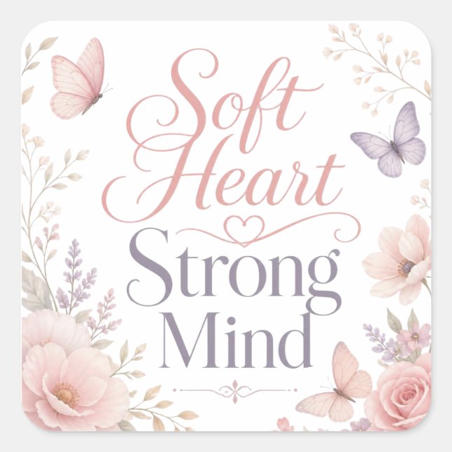 Soft Heart Strong Mind Floral Sticker  (Front)