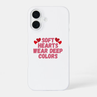 Soft Hearts Bold Soul iPhone 16 Case