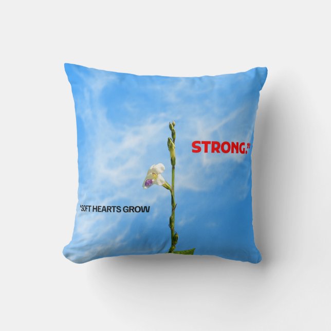 Soft Hearts Grow Strong Cushion (Front)