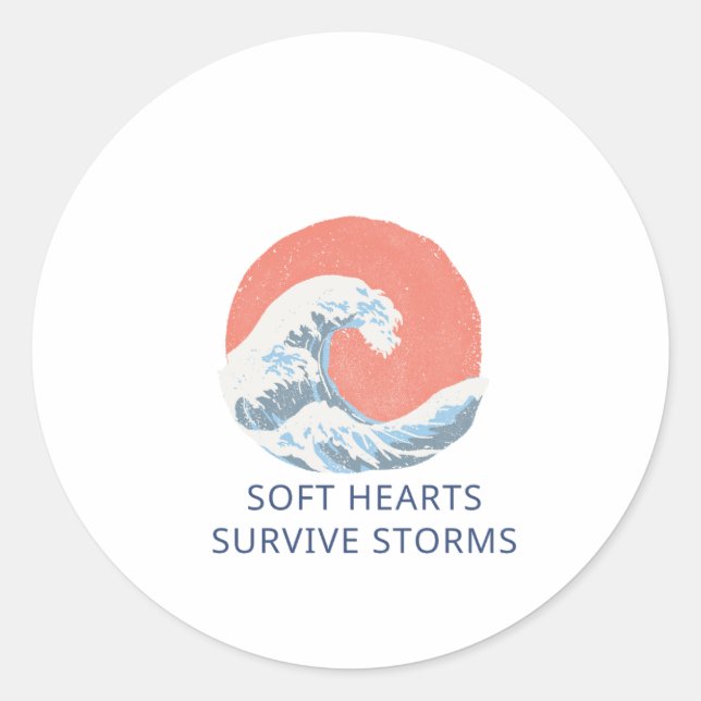 Soft Hearts Survive Storms Classic Round Sticker (Front)