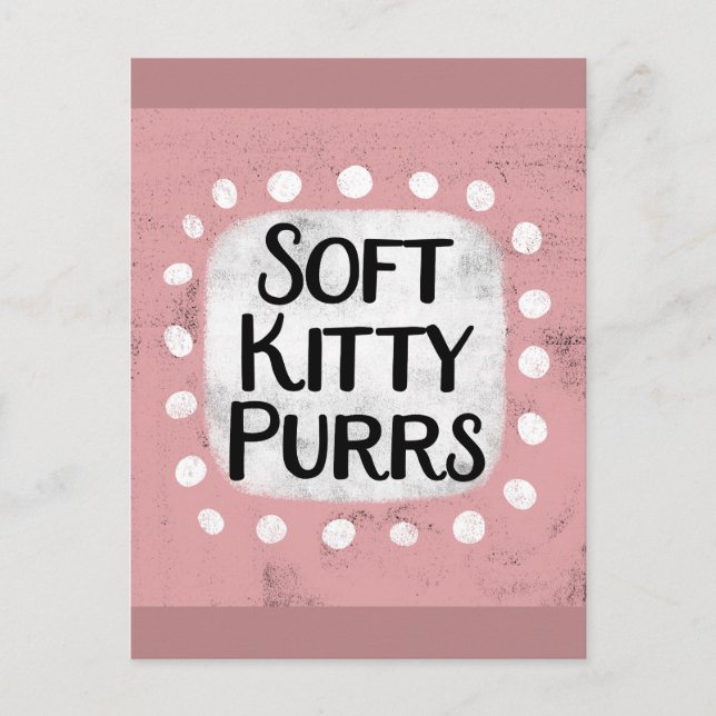 Soft Kitty Purrs Postcard (Front)