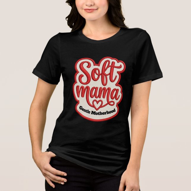 Soft Mama Embroidered Style Typography Design Tri-Blend Shirt (Front)