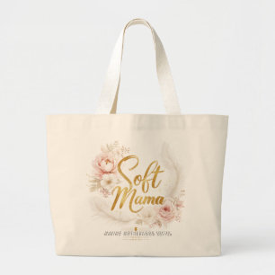 Soft Mama: Motherhood with Softness and Beauty Large Tote Bag