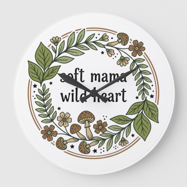 Soft Mama Wild Heart"  Large Clock (Front)