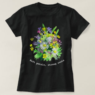 Soft petals, strong roots, watercolor floral T-Shirt