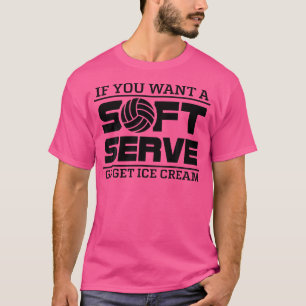 Soft Serve Get Ice Cream Volleyball Sport Beach Vo T-Shirt