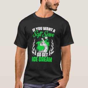 Soft Serving Get Icecream   Sport Game Beach Volle T-Shirt