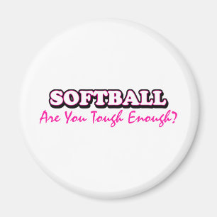 Softball- Are You Tough Enough Magnet