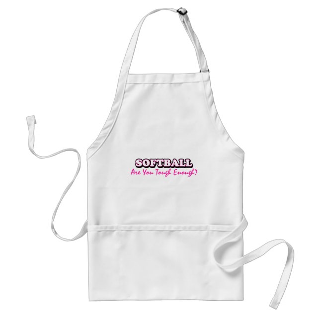 Softball- Are You Tough Enough Standard Apron (Front)