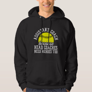 Softball Assistant Coach Because Head Coaches Need Hoodie