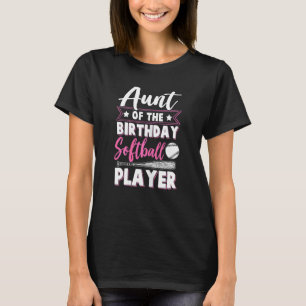 Softball Birthday Graphic Women Aunt Of Softball T-Shirt