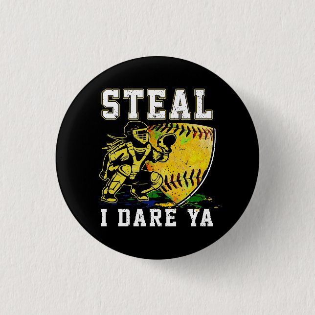 Softball Catcher Girls Steal I Dare Ya Player Coac 3 Cm Round Badge (Front)