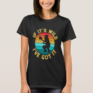 Softball Catcher If It´s Wild Got It Softball Mum T-Shirt
