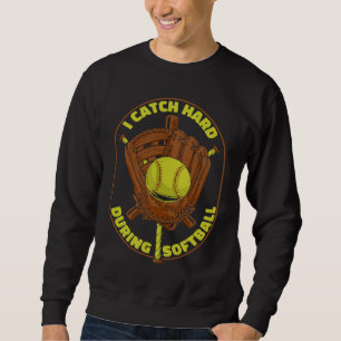 Softball Catcher Pitcher Batter  Softball Sweatshirt