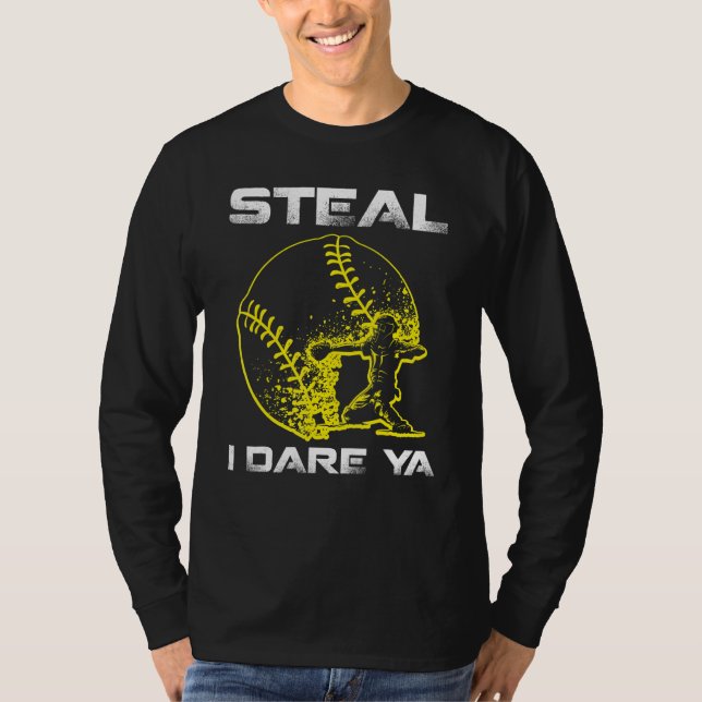 Softball Catcher Steal I Dare Ya Funny Player Girl T-Shirt (Front)