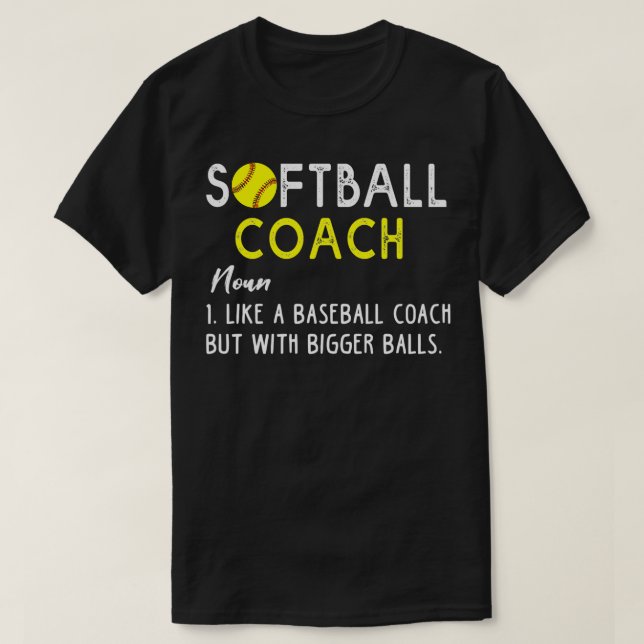 Softball coach like a baseball coach but with bigg T-Shirt (Design Front)