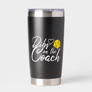 Softball Coach Wife Dibs on the Coach Insulated Tumbler