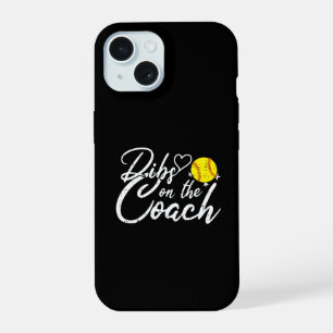 Softball Coach Wife Dibs on the Coach iPhone 15 Case