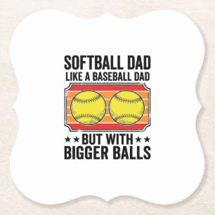 Softball Dad Bigger Balls Vintage Engraving Shirt_ Paper Coaster