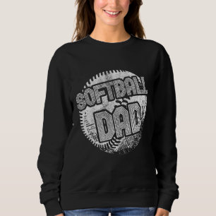 Softball Dad Coach Player Father Daddy Father's Da Sweatshirt