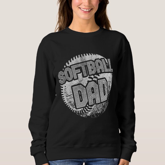 Softball Dad Coach Player Father Daddy Father's Da Sweatshirt (Front)