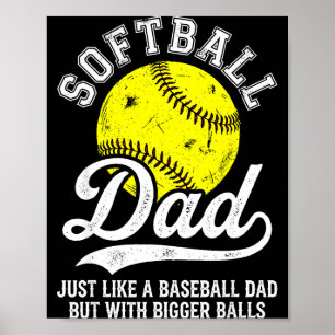 Softball Dad Like Baseball But With Bigger Funny Poster
