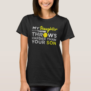 Softball Dad My Daughter Throws Harder Than Your S T-Shirt